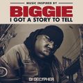 Notorious BIG - Music Inspired by Biggie I Got A Story To Tell
