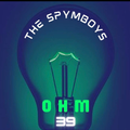 OHM 39 The Spymboys