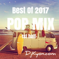 【Best Of 2017-1st half-】POP MIX By DjKyon.com(From Kyoto)