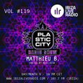 Plastic City Radio show Vol. #119 by Matthieu B.