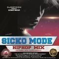 DJ DOTCOM_PRESENTS_SICKO MODE_HIPHOP_MIX (OCTOBER - 2018 - CLEAN VERSION)