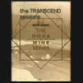 The Transcend Sessions: with Guest: The The Dopamine Serise