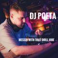 DJ POETA - MESSIN WITH THAT DRILL VIBE (LIVE MIX @ RADIO SPIN)