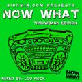 NOW WHAT THROWBACK MIX