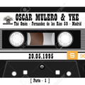 OSCAR MULERO & YKE - Live @ Thë Omën - Fernandez de los Rios 59 - Madrid (20.05.1995) Parte#1