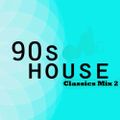 90's House - The Classics Mix 2