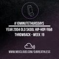 #10MinuteThursdays - Year 2004 Old Skool Hip-Hop/R&B Throwback (Week 19)