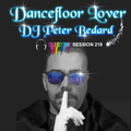 DANCEFLOOR LOVER (E- 218) - DJ PETER BEDARD