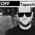 OFF Recordings Podcast Episode #90, mixed by Tapesh