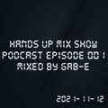 Hands Up Mix Show Episode Podcast 001 mixed By Gab-E (2021) 2021-11-12