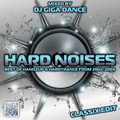 HARD NOISES Classix Edit (Best of 2002-2004) - mixed by DJ Giga Dance