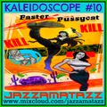 Kaleidoscope 10 =FASTER PUSSYCAT KILL KILL!= Mongo Santamaria, The Kinks, Bert Kaempfert, Link Wray