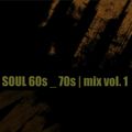 SOUL 60s _ 70s | mix vol. 1