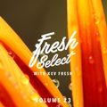 Fresh Select Vol 23 Oct 24th 2016