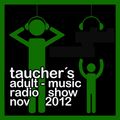taucher's adult-music radio show nov 2012