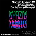 Spazio Aperto w/ TS Kahuna & Carlo (Group Therapy)(Threads*VESTERBRO) - 07-Aug-19