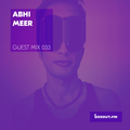 Guest Mix 033 - Abhi Meer [10-07-2017]