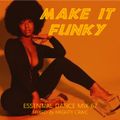 Make It Funky - Essential Dance Mix 67