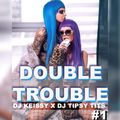 DOUBLE TROUBLE SESSIONS #1