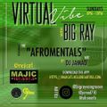 The Afromentals Mix #139 by DJJAMAD Sundays on Big Ray’s Virtual Vibe 8-10pm EST  MAJIC 107.5 FM