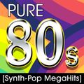 PURE 80s [Synth-Pop MegaHits]