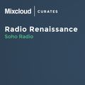 Mixcloud Curates #4: Radio Renaissance - Soho Radio