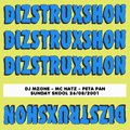DIZSTRUXSHON DJ MZONE MC NATZ - PETA PAN SUNDAY SKOOL 26/08/2001