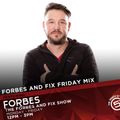 FORBES & FIX FRIDAY MIX - ROB FORBES  - 22 FEB