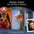 Michael Joseph - 9/11 and Occult Theology