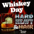 199 – Whiskey Day – The Hard, Heavy & Hair Show with Pariah Burke