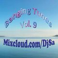 [[Banging Tunes Vol 9]] I Can't Stop mixing; DJ Forever :-)