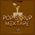 Dj Streetblaze Pop Syrup Mixtape 2