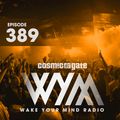 Cosmic Gate - WAKE YOUR MIND Radio Episode 389