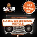 DJ MIXMASTER BROWN - CLASSIC 80S OLD SCHOOL MIX VOL 2