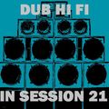 Dub Hi Fi In Session 21