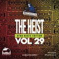 Dj Bankrobber the Heist Volume 29 afro beats edition