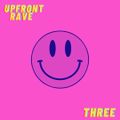 Upfront Rave Three