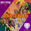 The Partysquad - Weekly Theme Mix [DANCEHALL]