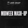 DAVID GRANT - MIDWEEK MASH-UP (CLUB / COMMERCIAL / DANCE)