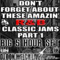 Don't Forget About These Amazing R&B Jams Part 1 - DJ Don Welch Special 5 Hour Set ★ •*¨*•♥♪•*¨*•.*★