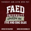FAED University Episode 144 with Five And Eric Dlux