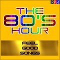 THE 80'S HOUR : 59 - FEEL GOOD SONGS SPECIAL