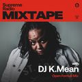 Supreme Radio Mixtape EP 26 - DJ K.Mean (Open Format Mix)