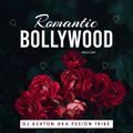 Romantic Bollywood Session By DJ Ashton Aka Fusion Tribe