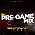 The PRE-GAME MIX VOL. 2: Quarantine & Chill Edition