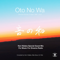 Ken Hidaka's Special Oto No Wa inspired Guest Mix for Music For Dreams Radio