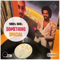 1980's SOUL: SOMETHING SPECIAL