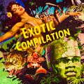 Exotic Compilation