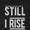 Still I Rise [ Soul Anthology Mix by Mr.K ]