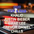2020 POP & R&B ft KHALID, JUSTIN BEIBER, SWAE LEE, TREVOR DANIEL, CHILLS & MORE